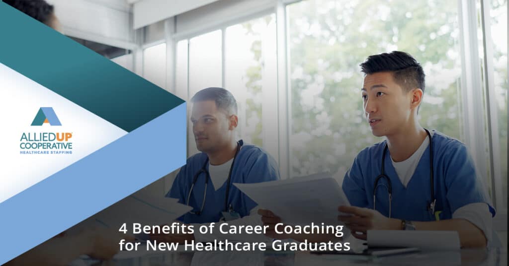 4 Benefits of Career Coaching for New Healthcare Graduates