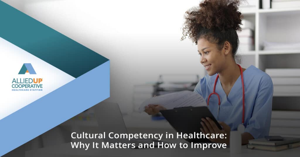 Cultural Competency in Healthcare: Why It Matters and How to Improve