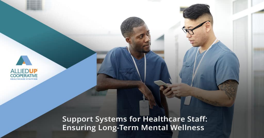 Support Systems for Healthcare Staff: Ensuring Long-Term Mental Wellness