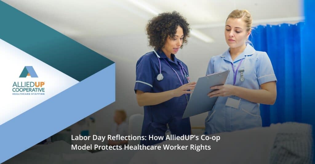 Labor Day Reflections: How AlliedUP’s Co-op Model Protects Healthcare Worker Rights