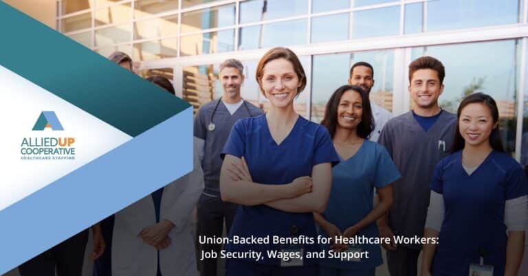 Union-Backed Benefits for Healthcare Workers: Job Security, Wages, and Support